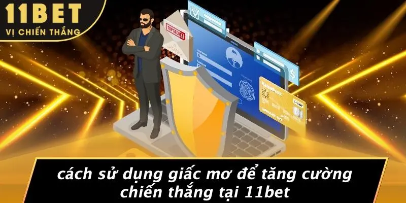 Cách Sử Dụng Giấc Mơ Để Tăng Cường Chiến Thắng Tại 11BET